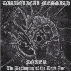 Diabolical Messiah : The Beginning of the Dark Age